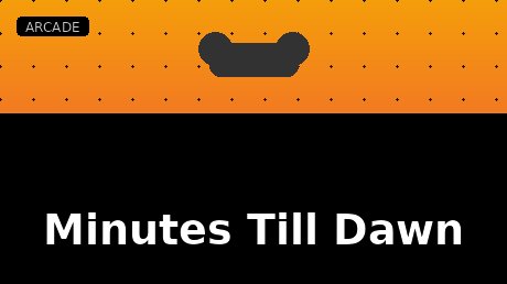 Minutes Till Dawn