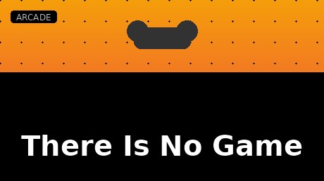 There Is No Game