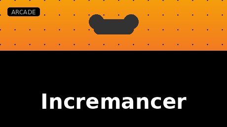 Incremancer