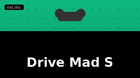 Drive Mad S